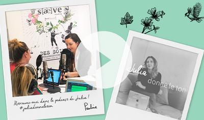 Le podcast inédit de Pauline Bony sur Julia Donne le Ton ! - Saeve Paris